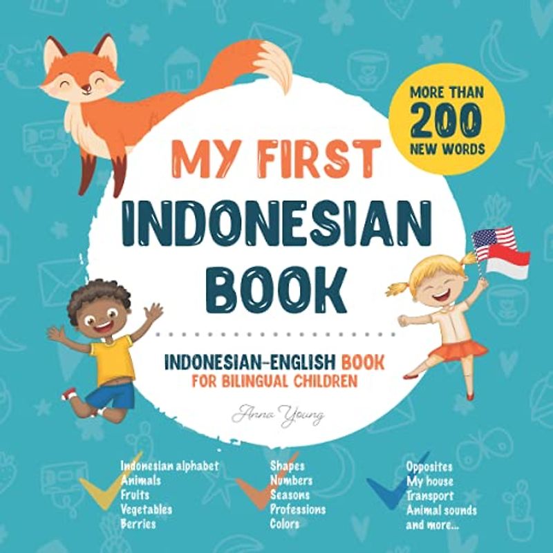 My First Indonesian Book. Indonesian-English Book for Bilingual Children: Indonesian-English children's book with illustrations for kids. A great ... bilingual book featuring first words