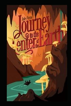 Journey to the Center of the Earth (Annotated Edition)