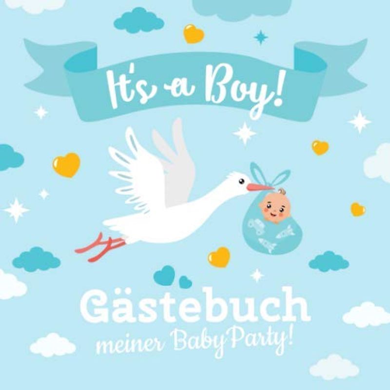It's a boy - Gästebuch meiner Babyparty: Geschenk für die Babyparty | Babyshower Geschenke für Junge | Buntes Buch mit kreativen Fragen an die Gäste und Platz für Wünsche, Zeichnungen und Fotos