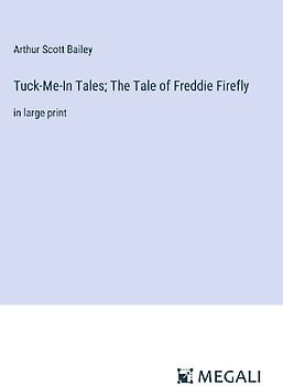 Tuck-Me-In Tales; The Tale of Freddie Firefly