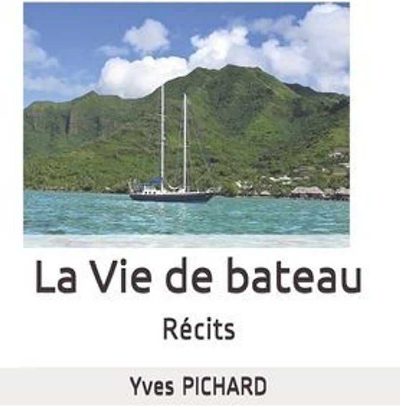 La Vie de Bateau: Récits