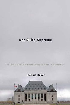 Not Quite Supreme: The Courts and Coordinate Constitutional Interpretation