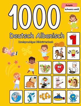 1000 Deutsch Albanisch Zweisprachiges Bildwörterbuch: Wortschatz schnell erweitern für Kinder