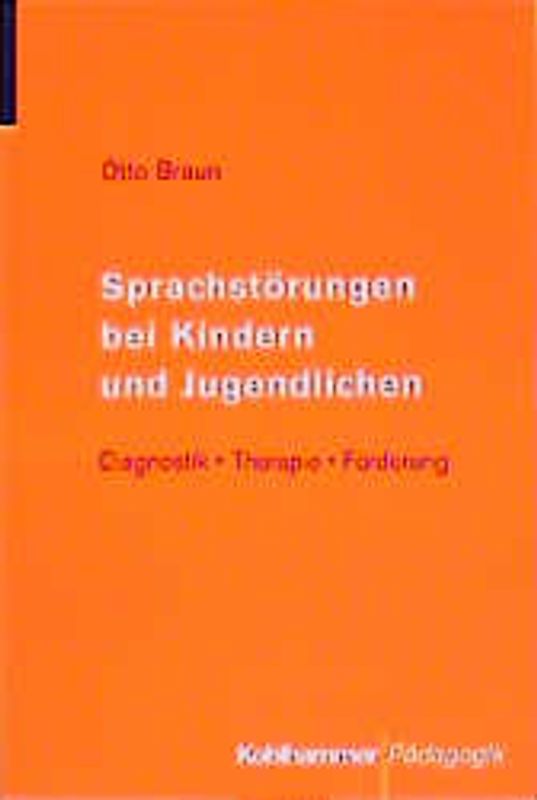 Sprachstörungen bei Kindern und Jugendlichen. Diagnostik, Therapie, Förderung