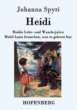 Heidis Lehr- und Wanderjahre / Heidi kann brauchen, was es gelernt hat