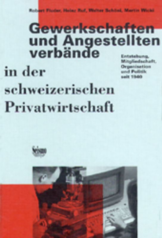 Gewerkschaften und Angestelltenverbände in der schweizerischen Privatwirtschaft