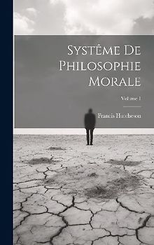 Systême De Philosophie Morale; Volume 1