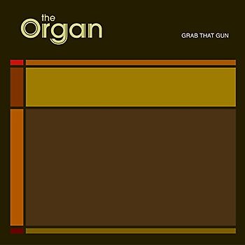 the Organ - Grab That Gun