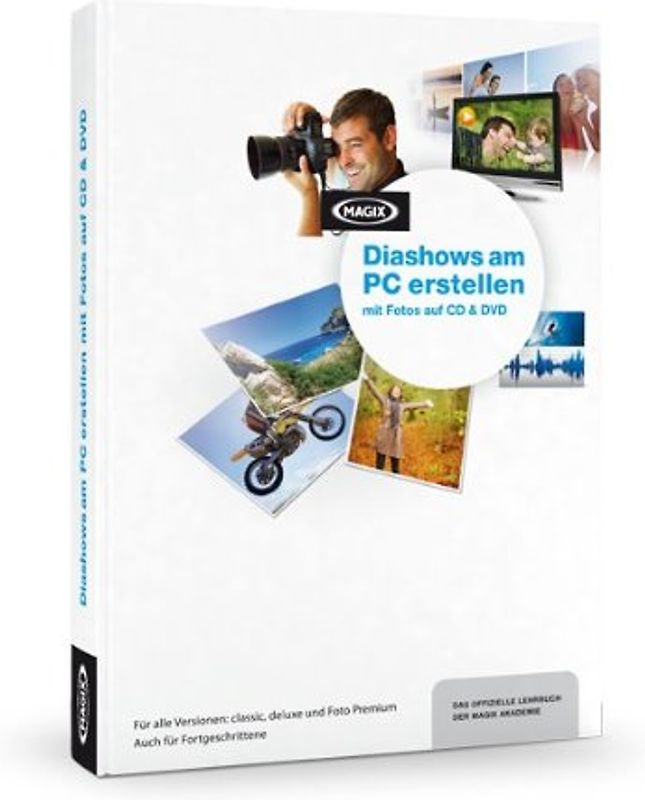 Magix: Diashows am PC erstellen - mit Fotos auf CD & DVD - Sascha Daniel & Roland Ziegler [Broschiert]