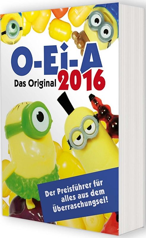 O-Ei-A 2016 - Das Original - Der Preisführer für alles aus dem Überraschungsei!