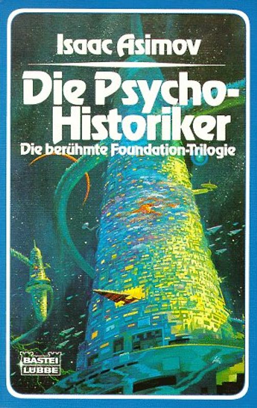 Die Psycho-Historiker. Die berühmte Foundation-Trilogie