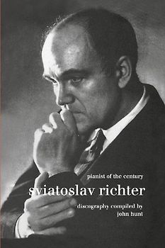 Sviatoslav Richter. Pianist of the Century. Discography.  [1999].