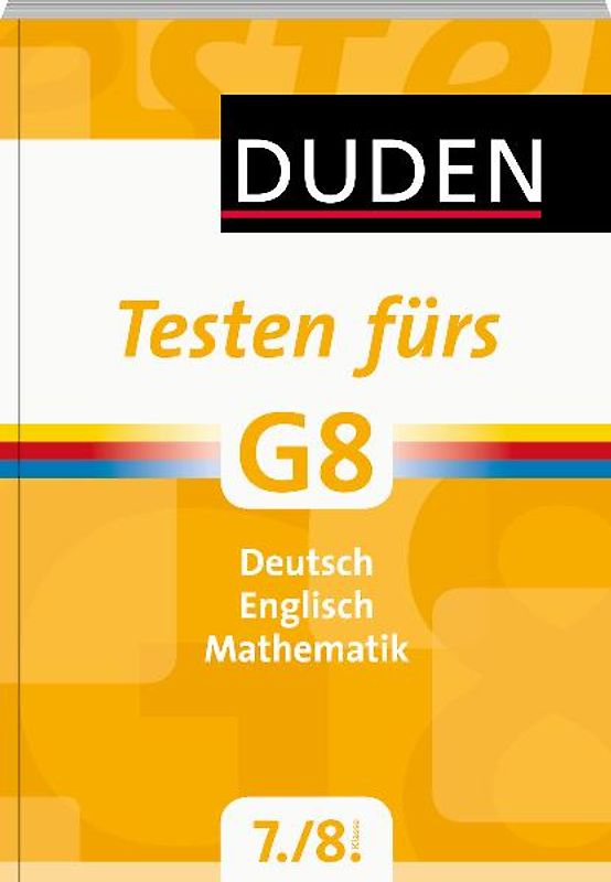Testen fürs G8 - Deutsch/Englisch/Mathematik 7. und 8. Klasse