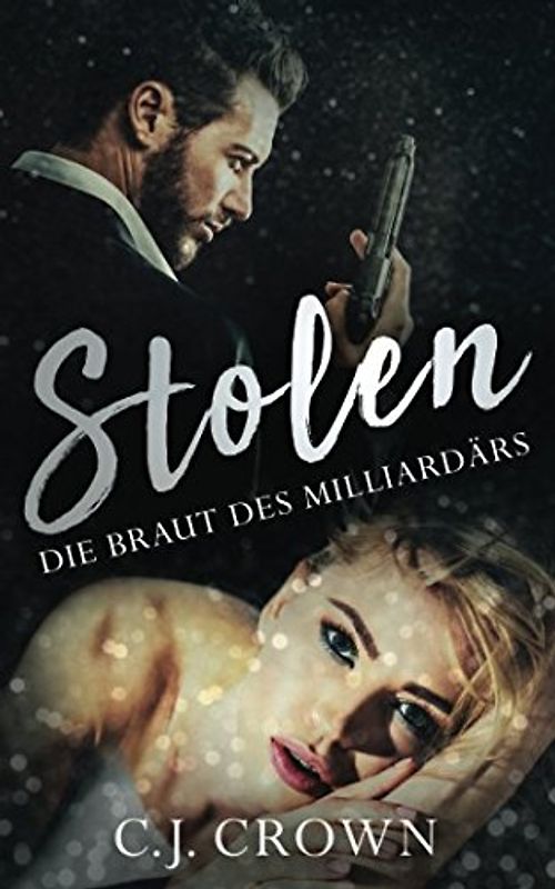 Stolen: Die Braut des Milliardärs (Dark Mafia Princess, Band 1)