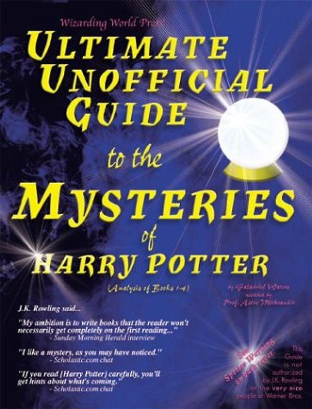 Ultimate Unofficial Guide to the Mysteries of Harry Potter: Analysis of Books 1-4: Bk. 1-4 - Galadriel Waters