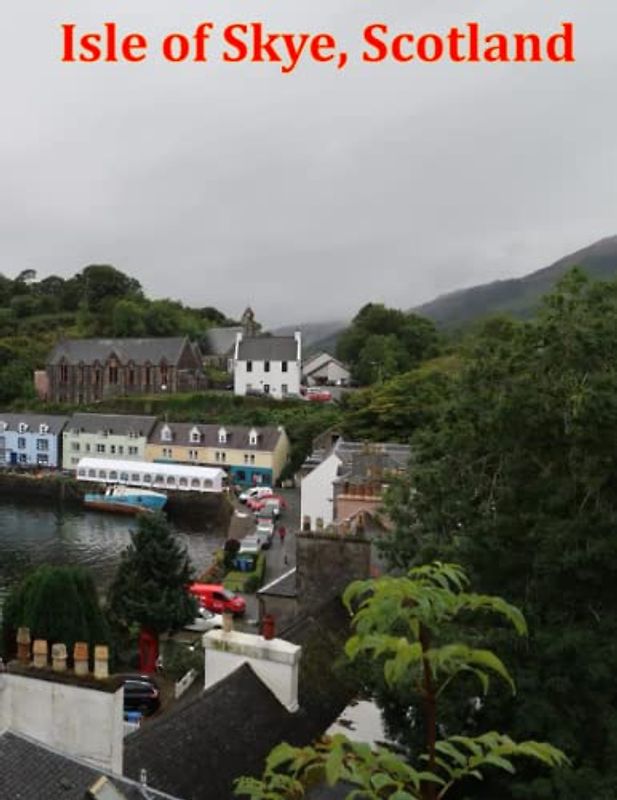 Isle of Skye, Scotland: A Visual Exploration of Isle of Skye, Scotland, A Visual Journey through Extraordinary Landscapes - A Photography Coffe Table ... Breath Away, Tourism Guide Book, Band 84)