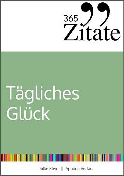 365 Zitate für tägliches Glück