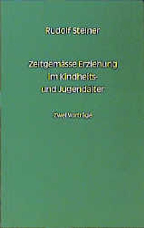 Zeitgemässe Erziehung im Kindheits- und Jugendalter
