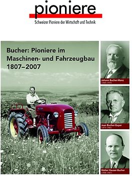 Bucher: Pioniere in Maschine- und Fahrzeugbau 1807-2007