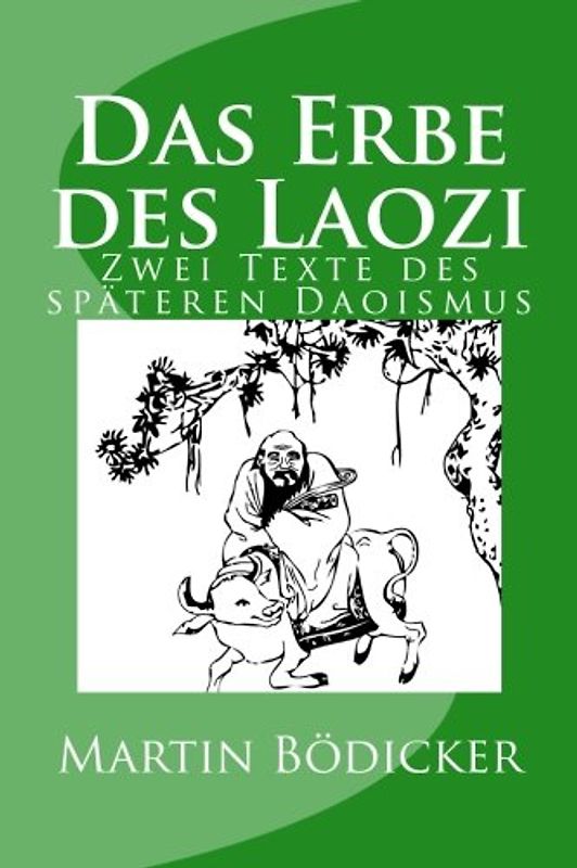 Das Erbe des Laozi: Zwei Texte des späteren Daoismus