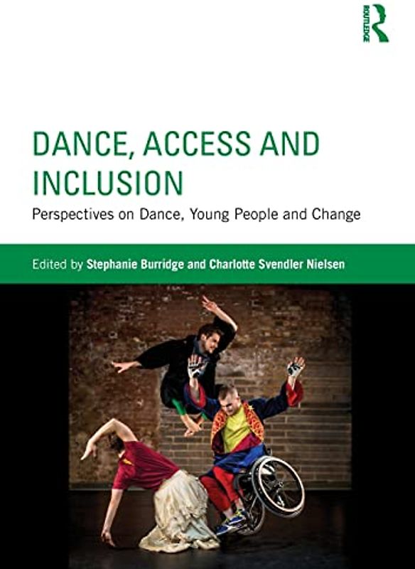 Dance, Access and Inclusion: Perspectives on Dance, Young People and Change