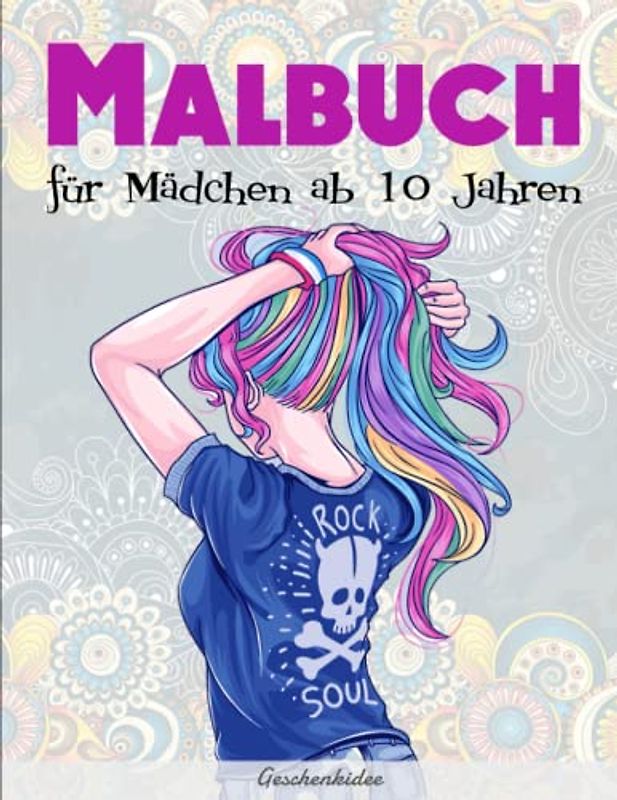 Malbuch für Mädchen ab 10 Jahren - Geschenkidee: Zen-inspiriertes Beschäftigungsbuch für kreative Entfaltung. | Ideal Als Anti-Stress-Geschenk