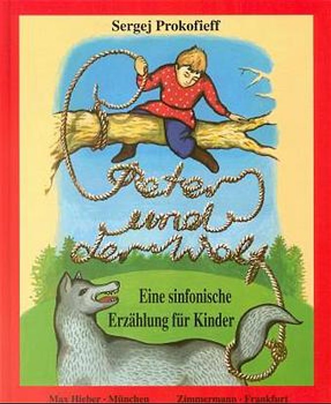 Peter und der Wolf. Eine sinfonische Erzählung für Kinder, op. 67