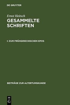 Ernst Heitsch: Gesammelte Schriften / Zum frühgriechischen Epos