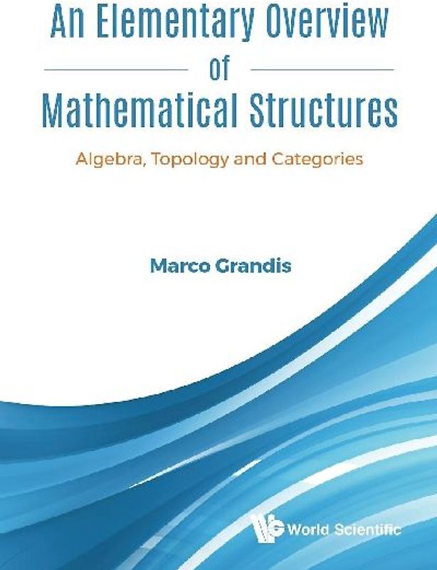 ELEMENTARY OVERVIEW OF MATHEMATICAL STRUCTURES, AN