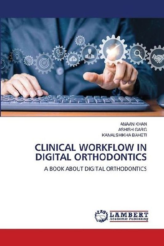 CLINICAL WORKFLOW IN DIGITAL ORTHODONTICS