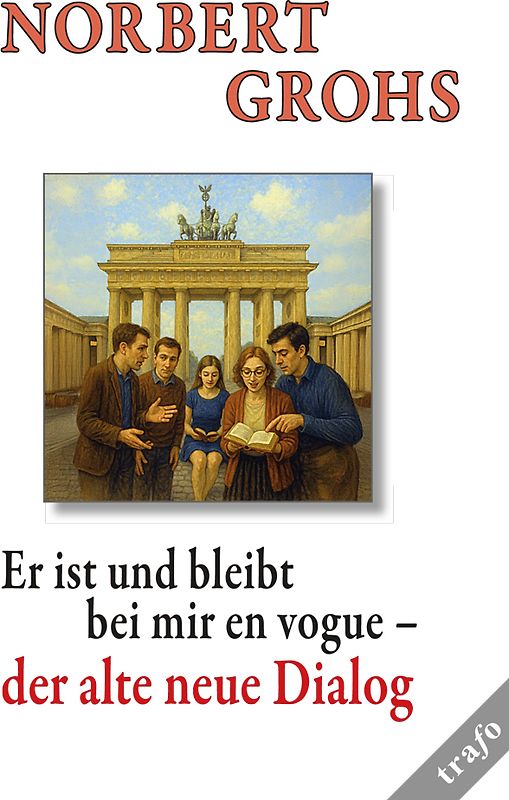 Er ist und bleibt bei mir en vogue – der alte neue Dialog