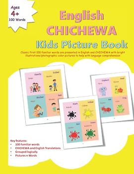 English CHICHEWA Kids Picture Book: Classic first 100 familiar words are presented in English and CHICHEWA with bright illustrations/photographic ... and CHICHEWA Language Learning Books)