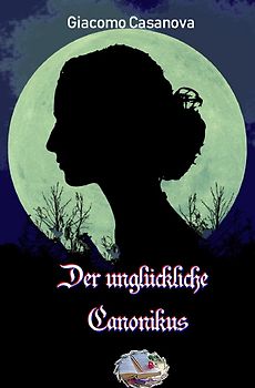Der unglückliche Canonikus (Illustriert)