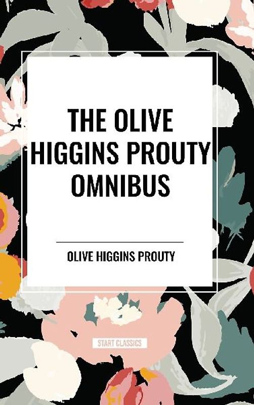 The Olive Higgins Prouty Omnibus