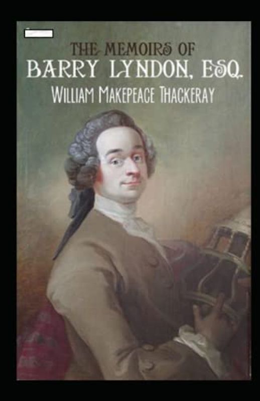 The Memoirs of Barry Lyndon, Esq. Annotated