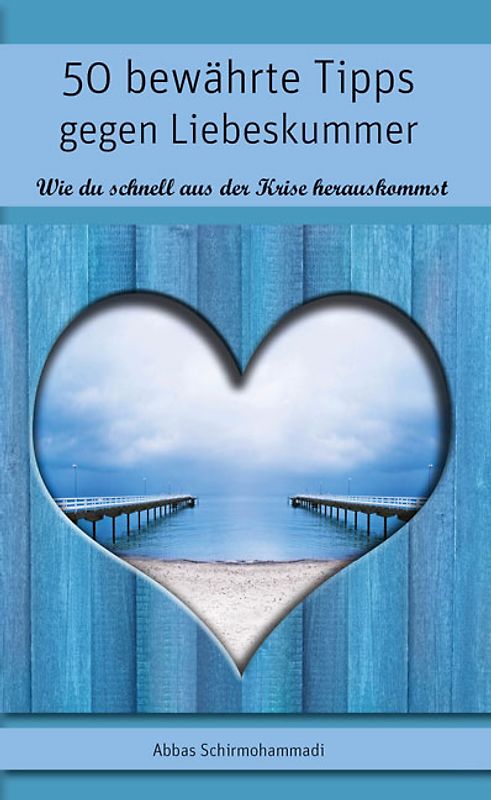 50 bewährte Tipps gegen Liebeskummer