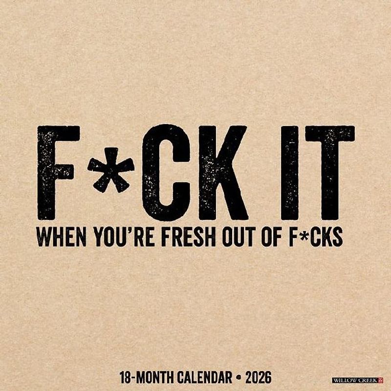F*ck It 2026 12 X 12 Wall Calendar