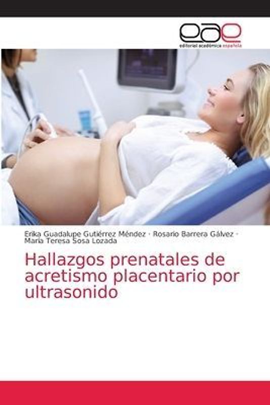 Hallazgos prenatales de acretismo placentario por ultrasonido