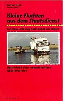 Kleine Fluchten aus dem Staatsdienst - Auf dem Landweg nach Nepal und Indien