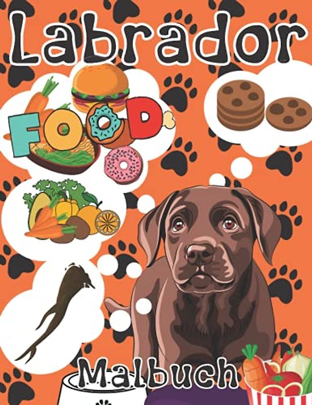Labrador Malbuch: Malvorlagen Für Kinder im Alter von 4-12 Jahren, Kleinkinder und Erwachsene: 30 einzigartige und glückliche Designs Für Labrador-Liebhaber