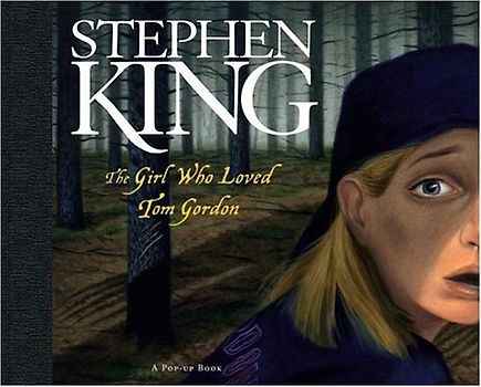 The Girl Who Loved Tom Gordon: A Pop-up Book - Stephen King
