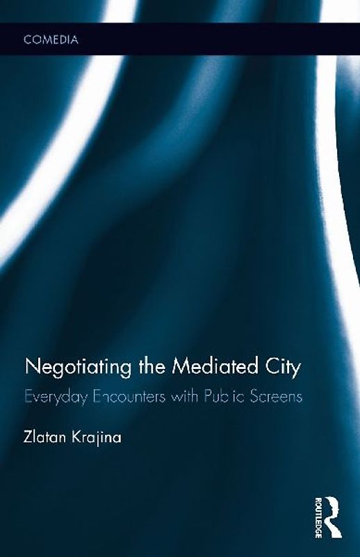Negotiating the Mediated City