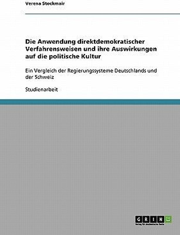 Die Anwendung direktdemokratischer Verfahrensweisen und ihre Auswirkungen auf die politische Kultur