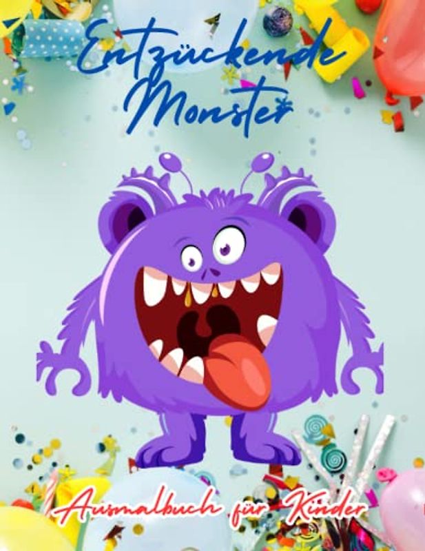 Entzückende Monster Ausmalbuch für Kinder: Stundenlanger Malspaß. Entdecken Sie eine Welt voller Niedlichkeit und farbenfrohem Spaß! Das perfekte ... Angstlinderung und inneren Frieden
