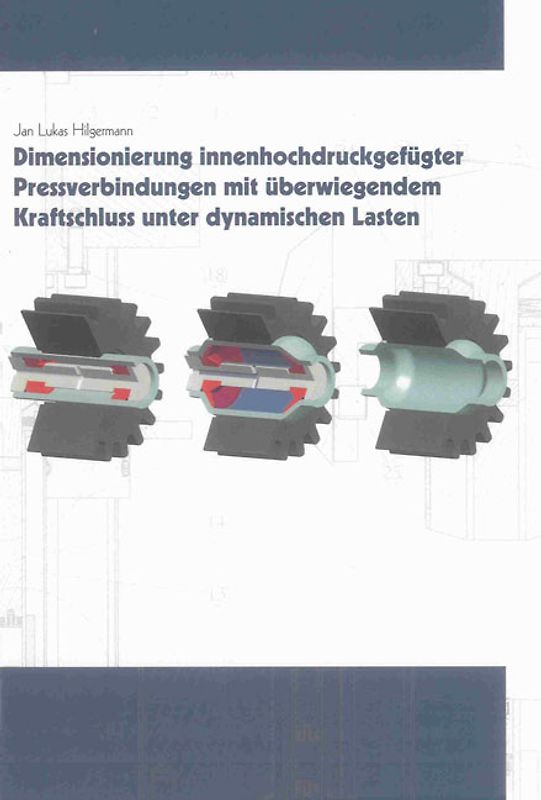 Dimensionierung innenhochdruckgefügter Pressverbindungen mit überwiegendem Kraftschluss unter dynamischen Lasten