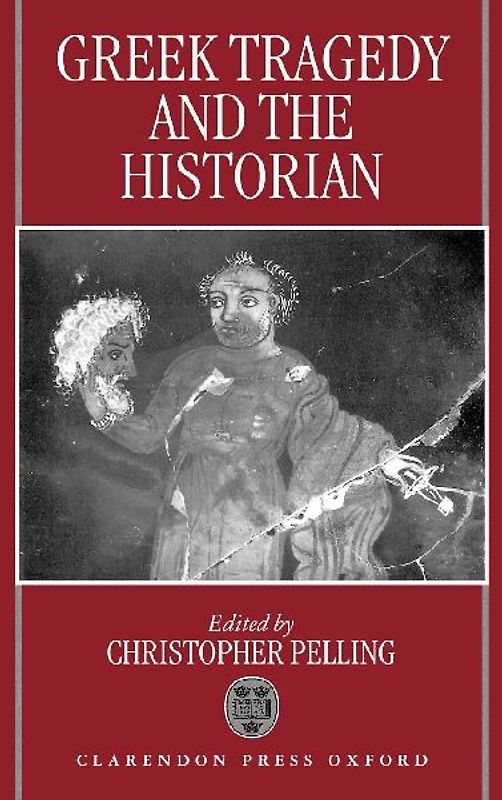Greek Tragedy and the Historian