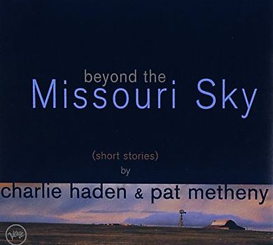 Charlie Haden - Beyond the Missouri Sky