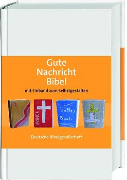 Gute Nachricht Bibel zum Selbstgestalten