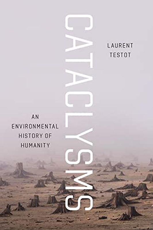 Cataclysms - An Environmental History of Humanity