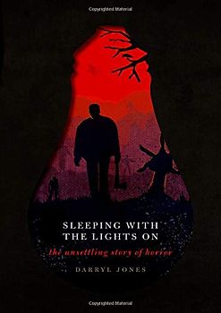 Sleeping with the Lights on: The Unsettling Story of Horror